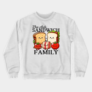 The Club Sandwich Family Crewneck Sweatshirt